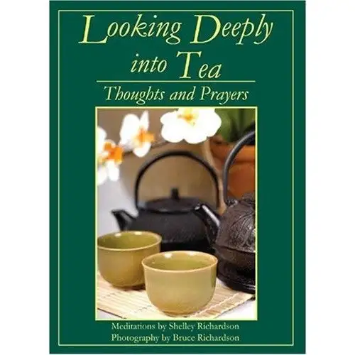 Looking Deeply Into Tea