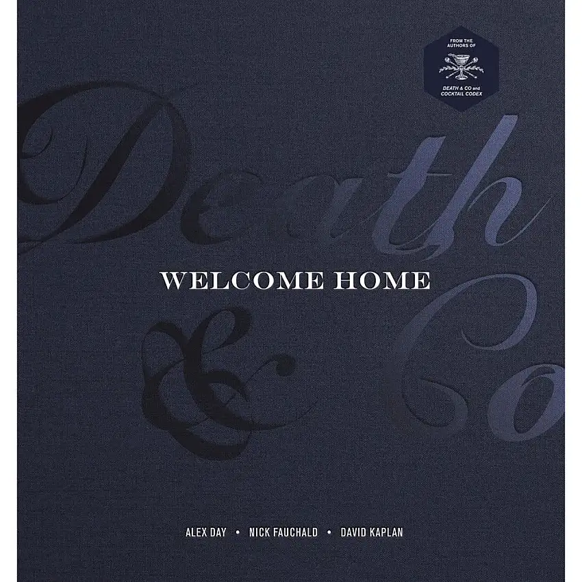 Death & Co Welcome Home: A Cocktail Recipe Book
