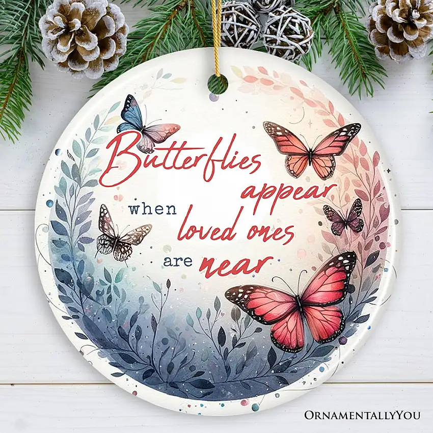 Artistic Butterflies Appear Quote Ornament, Wings of Remembrance Gift