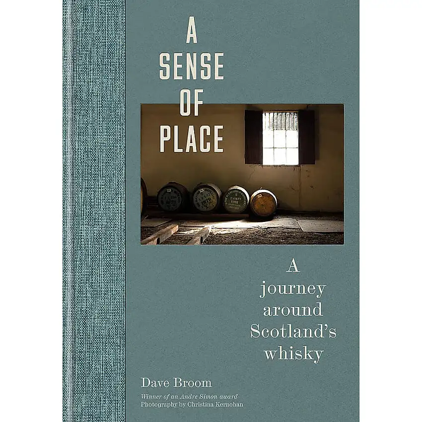A Sense of Place: A Journey Around Scotland's Whisky